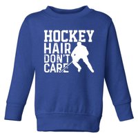 Hockey Hair Dont Care Funny Hockey Great Gift Toddler Sweatshirt