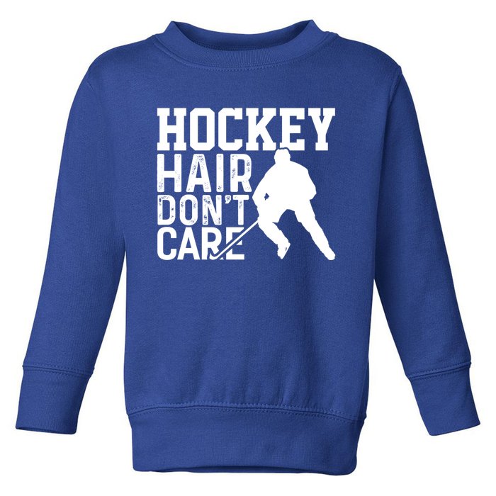 Hockey Hair Dont Care Funny Hockey Great Gift Toddler Sweatshirt