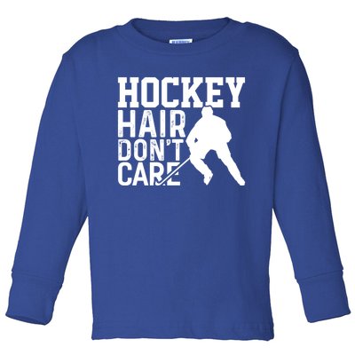 Hockey Hair Dont Care Funny Hockey Great Gift Toddler Long Sleeve Shirt