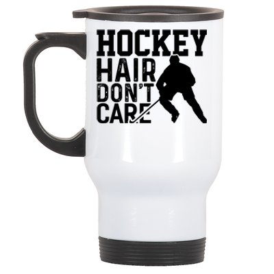 Hockey Hair Dont Care Funny Hockey Great Gift Stainless Steel Travel Mug