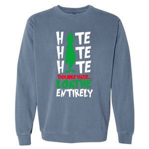 Hate Hate Double Hate Loathe Entirely Funny Christmas Garment-Dyed Sweatshirt