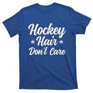 Hockey Hair Dont Care Funny Ice Hockey Player Gift Meaningful Gift T-Shirt