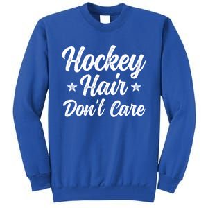 Hockey Hair Dont Care Funny Ice Hockey Player Gift Meaningful Gift Tall Sweatshirt