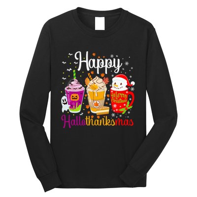 Happy Hallothanksmas Drinks Halloween Thanksgiving Christmas Long Sleeve Shirt