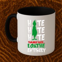 Hate Hate double hate loathe entirely funny Christmas  Mug