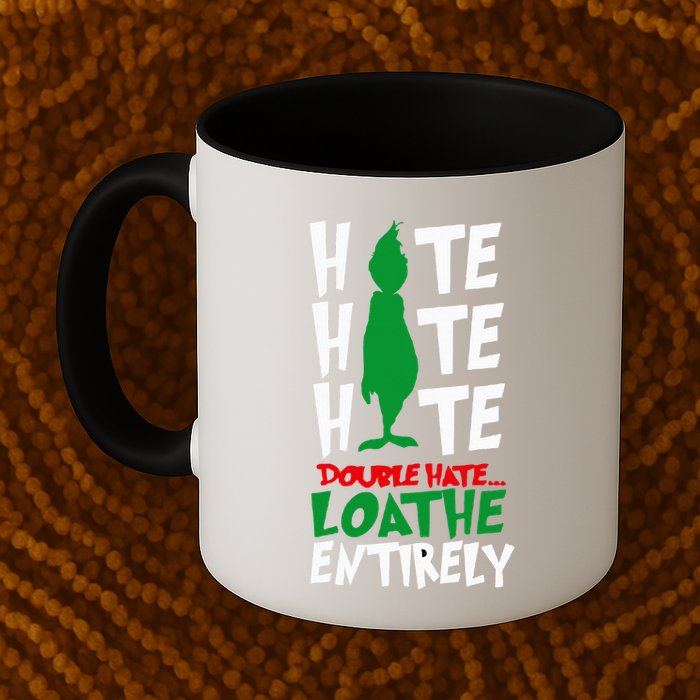Hate Hate double hate loathe entirely funny Christmas  Mug