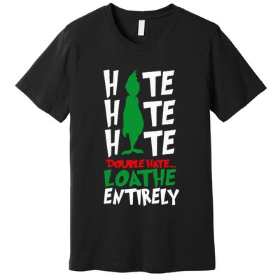 Hate Hate double hate loathe entirely funny Christmas  Premium T-Shirt