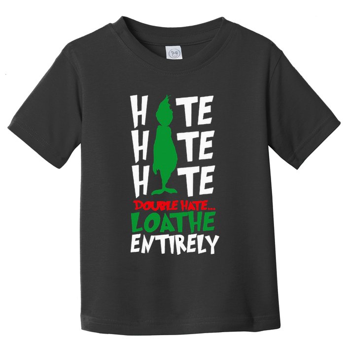 Hate Hate double hate loathe entirely funny Christmas  Toddler T-Shirt