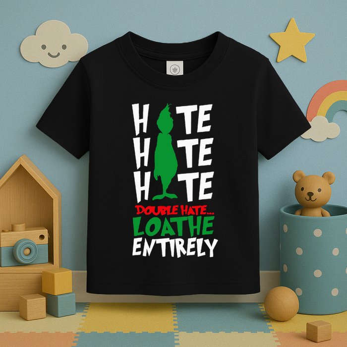 Hate Hate double hate loathe entirely funny Christmas  Toddler T-Shirt