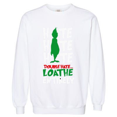 Hate Hate double hate loathe entirely funny Christmas  Garment-Dyed Sweatshirt