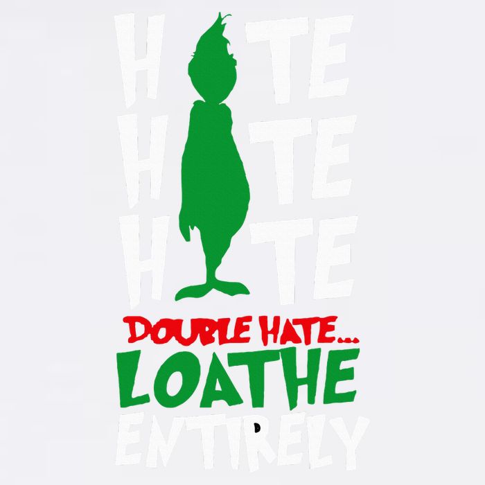 Hate Hate double hate loathe entirely funny Christmas  Garment-Dyed Sweatshirt