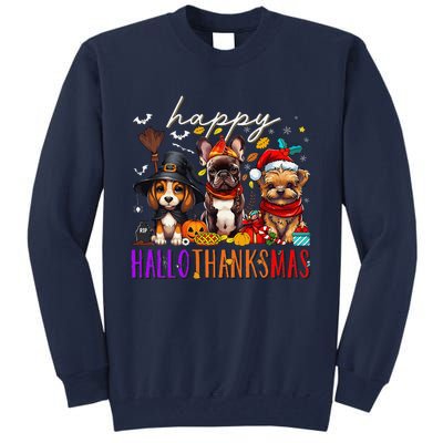 Happy Hallothanksmas Dogs Halloween Thanksgiving Christmas Tall Sweatshirt