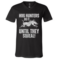 Hog Hunters Do It Until They Squeal Boar Hunting Wild Hog V-Neck T-Shirt