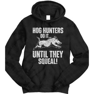 Hog Hunters Do It Until They Squeal Boar Hunting Wild Hog Tie Dye Hoodie