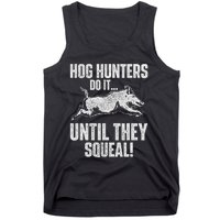 Hog Hunters Do It Until They Squeal Boar Hunting Wild Hog Tank Top