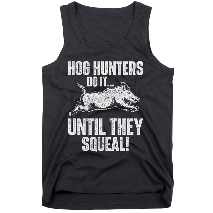 Hog Hunters Do It Until They Squeal Boar Hunting Wild Hog Tank Top