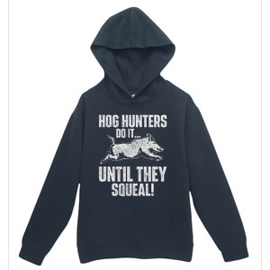 Hog Hunters Do It Until They Squeal Boar Hunting Wild Hog Urban Pullover Hoodie