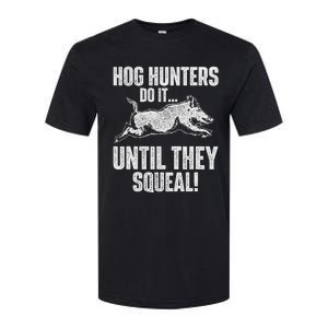 Hog Hunters Do It Until They Squeal Boar Hunting Wild Hog Softstyle CVC T-Shirt