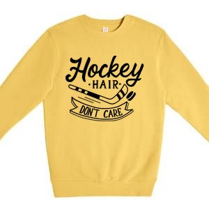 Hockey Hair Dont Care Meaningful Gift Cute Ice Hockey Gift Premium Crewneck Sweatshirt