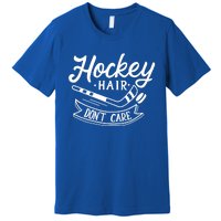 Hockey Hair Dont Care Meaningful Gift Cute Ice Hockey Gift Premium T-Shirt