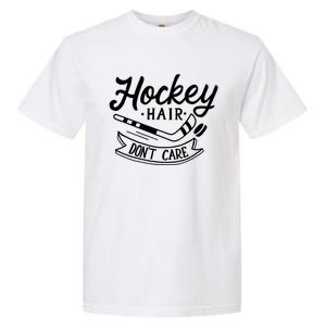 Hockey Hair Dont Care Meaningful Gift Cute Ice Hockey Gift Garment-Dyed Heavyweight T-Shirt