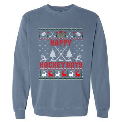 Happy Hockey Days Funny Ugly Christmas Sweater Gift Garment-Dyed Sweatshirt