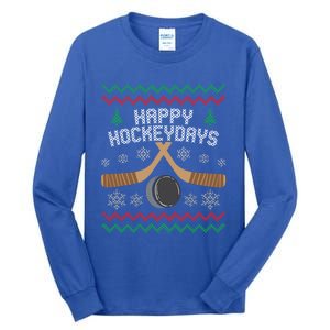 Happy Hockey Days Ugly Christmas Cool Gift Cool Gift Tall Long Sleeve T-Shirt