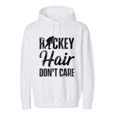 Hockey Hair Dont Care Ice Hockey Player Goalie Hockey Fan Gift Garment-Dyed Fleece Hoodie