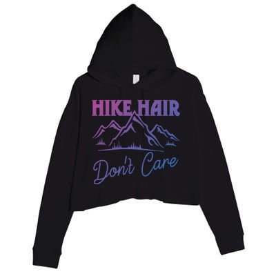 Hike Hair Dont Care Hiker Hiking Camping Nature Lover Gift Crop Fleece Hoodie