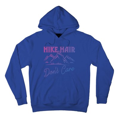 Hike Hair Dont Care Hiker Hiking Camping Nature Lover Gift Hoodie