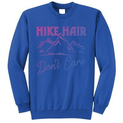 Hike Hair Dont Care Hiker Hiking Camping Nature Lover Gift Sweatshirt