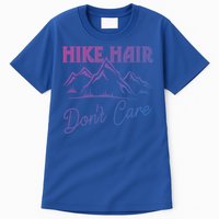 Hike Hair Dont Care Hiker Hiking Camping Nature Lover Gift Tall T-Shirt