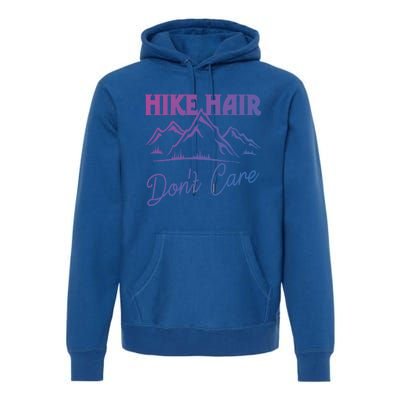 Hike Hair Dont Care Hiker Hiking Camping Nature Lover Gift Premium Hoodie