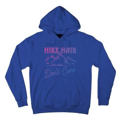 Hike Hair Dont Care Hiker Hiking Camping Nature Lover Gift Tall Hoodie