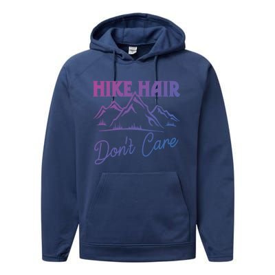 Hike Hair Dont Care Hiker Hiking Camping Nature Lover Gift Performance Fleece Hoodie