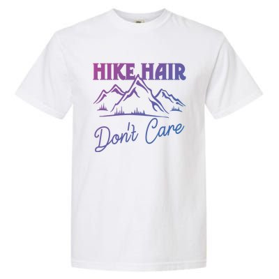 Hike Hair Dont Care Hiker Hiking Camping Nature Lover Gift Garment-Dyed Heavyweight T-Shirt