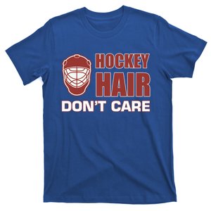 Hockey Hair DonT Care Adult Stick Goalie Rink Sports Cool Gift T-Shirt