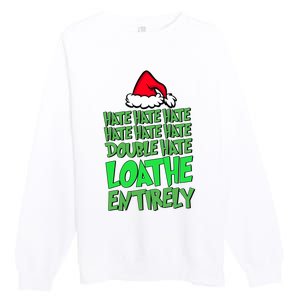 Hate Hate Double Hate Loathe Entirely Funny Christmas Santa Premium Crewneck Sweatshirt