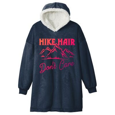 Hike Hair Dont Care Hiker Hiking Camping Nature Lover Gift Hooded Wearable Blanket