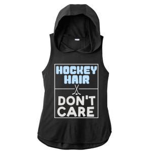 Hockey Hair Dont Care Ice Skating Puck Gift Ladies PosiCharge Tri-Blend Wicking Draft Hoodie Tank