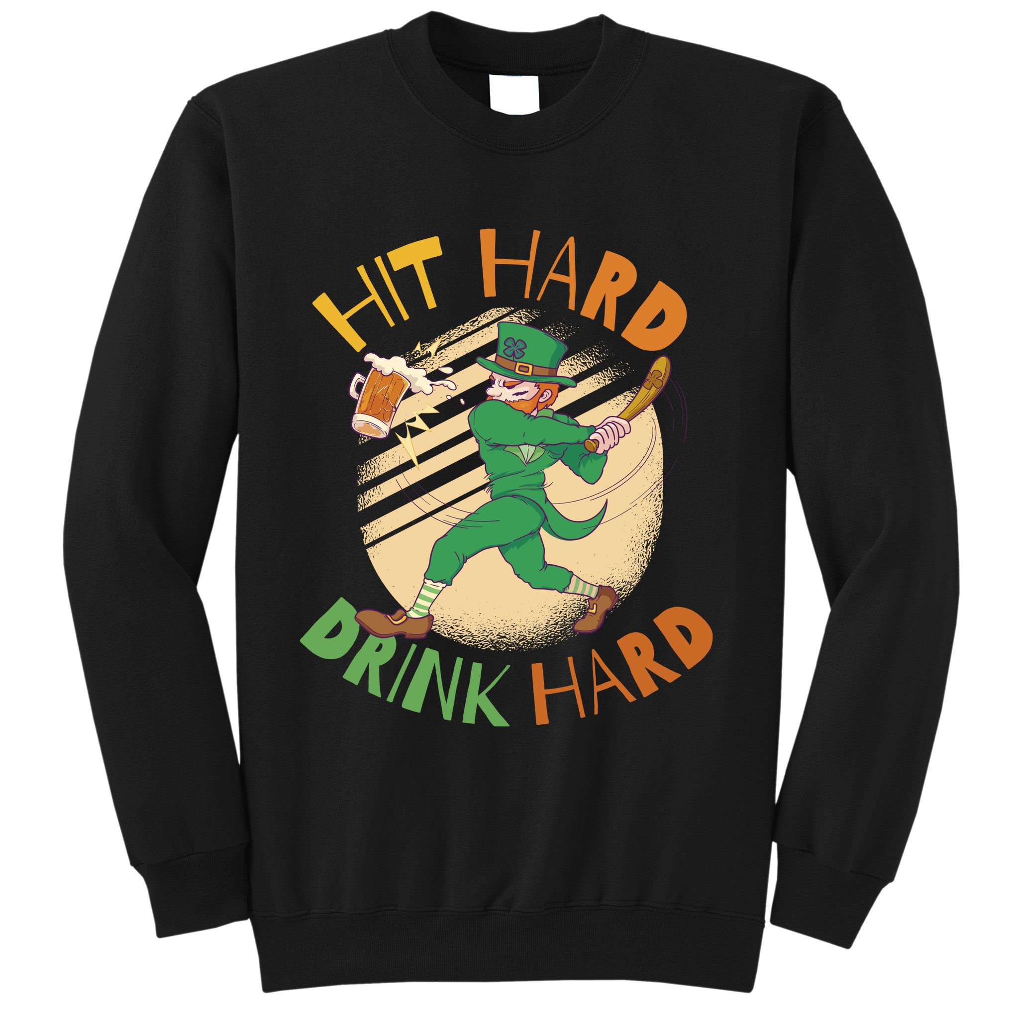 Hit Hard Drink Hard St Patrick's Day Sweatshirt