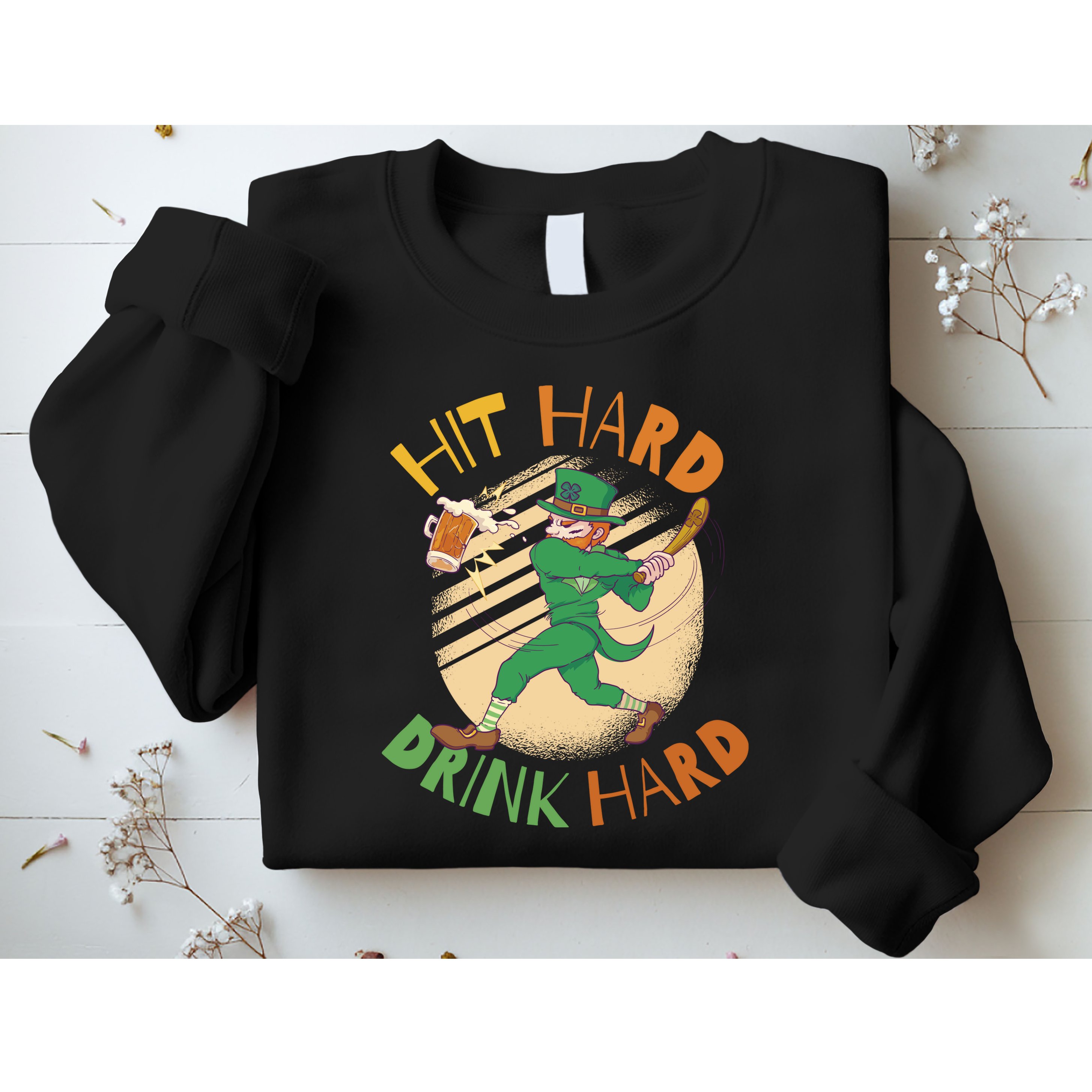Hit Hard Drink Hard St Patrick's Day Sweatshirt