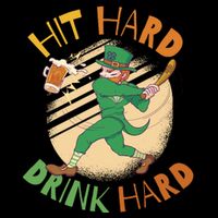 Hit Hard Drink Hard St Patrick's Day Sweatshirt
