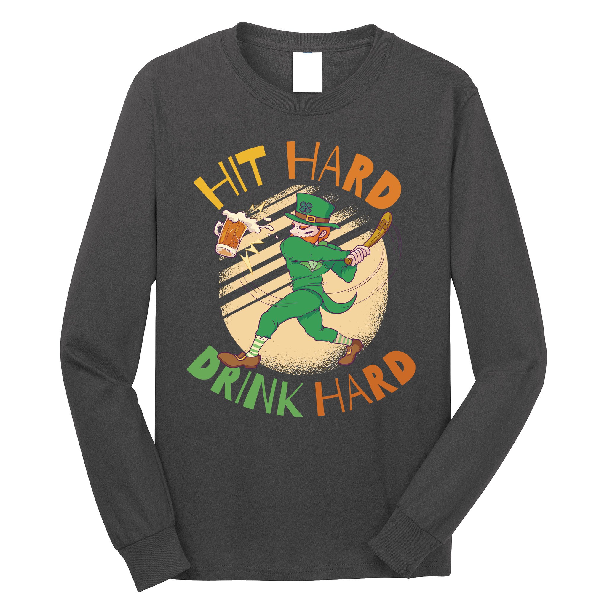 Hit Hard Drink Hard St Patrick's Day Long Sleeve Shirt