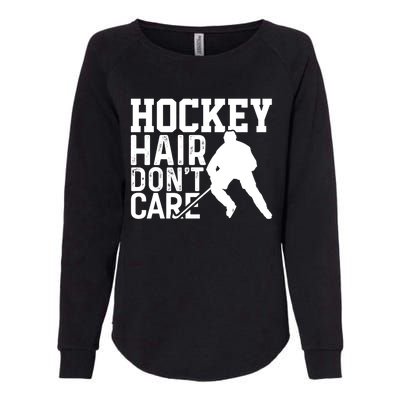 Hockey Hair Don't Care Funny Hockey Cool Gift Womens California Wash Sweatshirt