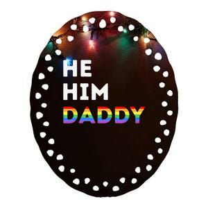 He Him Daddy Funny Gay Rainbow Ceramic Oval Ornament