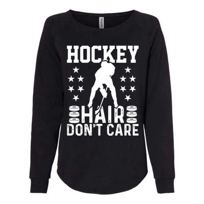 Hockey Hair Don't Care Ice Hockey Player Gift Womens California Wash Sweatshirt