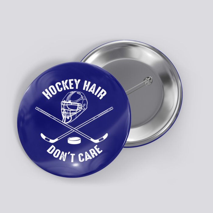 Hockey Hair Dont Care Cute Messy Hair Player Gift Button