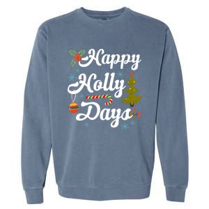 Happy Holly Days Merry Christmas Matching Family Pajamas Great Gift Garment-Dyed Sweatshirt