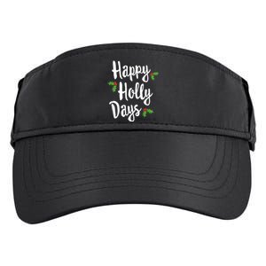 Happy Holly Days Festive Xmas Christmas Matching Family Adult Drive Performance Visor